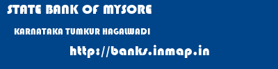 STATE BANK OF MYSORE  KARNATAKA TUMKUR HAGALWADI   banks information 